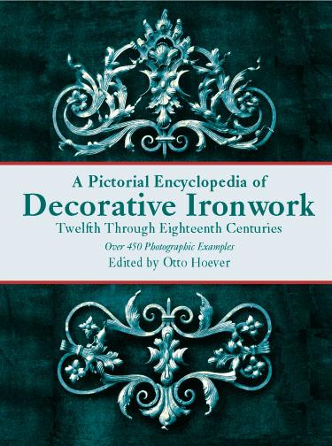 обложка книги Pictorial Encyclopedia of Decorative Ironwork книга Pictorial Encyclopedia of Decorative Ironwork, автор: Otto Hoever